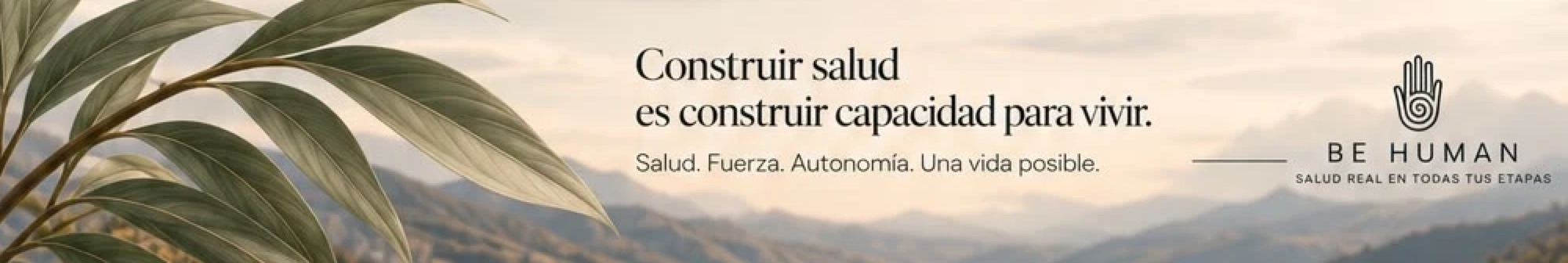 Construir salud es construir capacidad para vivir. Salud. Fuerza. Autonomía. Una vida posible.